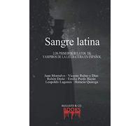 Sangre latina: Los primeros relatos de vampiros de la literatura en español