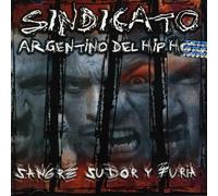 Sangre Sudor Y Furia Sindicato Argentino Del Hip Hop