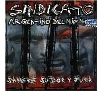 Sangre Sudor Y Furia Sindicato Argentino Del Hip Hop