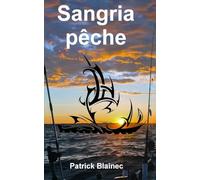 Sangria pêche: La deuxième aventure de Dilwen Quenan, nouveau anti-héros du polar français