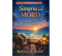 Sangria und Mord: Eine Sonnenuntergangs Yachtfahrt, ein tödlicher alkoholfreier Cocktail und ein Hafenmeister mit Geheimnissen.