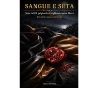 SANGUE E SETA: Non tutti i prigionieri vogliono essere liberi