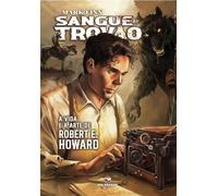 Sangue e Trovão: A Vida e a Arte de Robert E. Howard