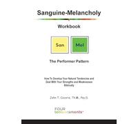 Sanguine-Melancholy Workbook: The Performer Pattern: How To Develop Your Natural Tendencies and Deal With Your Strengths and Weaknesses Biblically