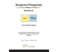 Sanguine-Phlegmatic Workbook: The Relater: How To Develop Your Natural Tendencies and Deal With Your Strengths and Weaknesses Biblically