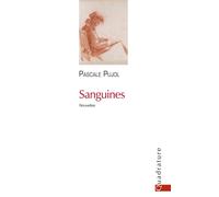 Sanguines - Pascale Pujol - Quadrature - broché - Roman