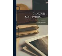 Sanguis Martyrum ......