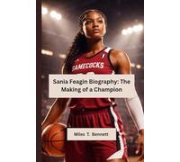 Sania Feagin Biography: The Making of a Champion: An Inspiring Journey of Resilience, Leadership, and Purpose