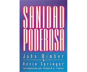 Sanidad Poderosa/Power Healing John Wimber, Kevin Springer (Auteur)
