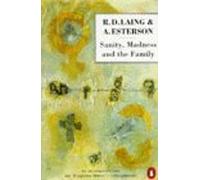 Sanity, Madness And the Family: Families of Schizophrenics