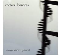 SANJAY MISHRA - Chateau Benares