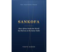 Sankofa: How Africa Feeds the World but Starves at the Same Table