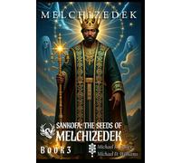 Sankofa - The Seeds of Melchizedek: Bloodline, Priesthood, and the Return of Divine Governance