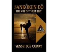 Sankoken-Do: The Way of Three Fists