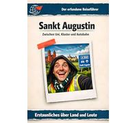 Sankt Augustin: Zwischen Uni, Kloster und Autobahn. Der erfundene Reiseführer