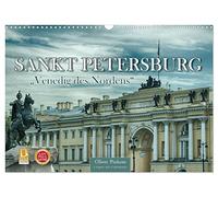 Sankt Petersburg - "Venedig des Nordens" (Wandkalender 2026 DIN A3 quer), CALVENDO Monatskalender: Das "Venedig des Nordens", Sankt Petersburg, ist eine aufgeschlossene, stolze und offene Metropole.