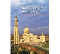 Sanktuaria w Polsce - Robert Szybinski, Teofil Krzyżanowski (Buch auf Polnisch)