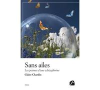 Sans ailes Les poèmes d'une schizophrène - Claire Chardin - Du Pantheon Eds - broché - Poésie