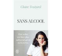 Sans alcool - Claire Touzard - J'ai Lu - Poche - Témoignage