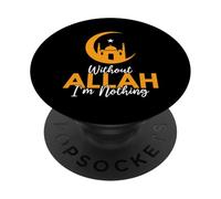 sans Allah, Je ne suis Rien, Islamique, Musulman, Arabe, Ramadan PopSockets PopGrip Adhésif