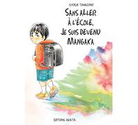 Sans aller à l'école, je suis devenu mangaka