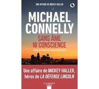 Michael Connelly – Sans âme ni conscience – Roman – Broché – Éditions Calmann-Lévy
