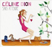 Sans Attendre by Dion, Celine [Audio CD] NEUF