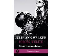Sans aucun détour Forces d'élites - Julie Ann Walker - J'ai Lu - Poche - Roman