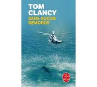Sans aucun remords Tom Clancy (Auteur), Jean Bonnefoy (Traduction)