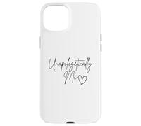 sans Aucune Excuse, Moi Coque pour iPhone 15 Plus