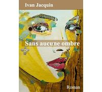 Sans aucune ombre