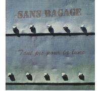 Sans Bagage - Tant Pis pour La Lune