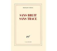 François Sureau – Sans bruit sans trace – Roman – Broché