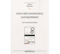 Sans carte sans boussole sans équipement: HUIT NOUVELLES PIECES