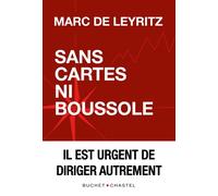 Sans cartes ni boussole Il est urgent de diriger autrement - Marc De Leyritz - Buchet-Chastel - broché - Etude