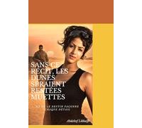 Sans ce récit, les dunes seraient restées muettes: Là où le destin façonne chaque détail