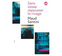 Sans cesse repousser le rivage