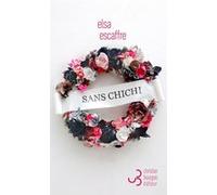 Sans chichi Elsa Escaffre (Auteur)