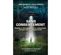 Sans consentement - Enquête et témoignages sur les enlèvements extraterrestres au Royaume-Uni