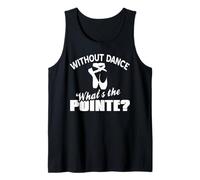 sans Danse à Quoi Bon Pointe Citation Ballet Débardeur