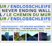 Sans debut ni fin le chemin du mur de berlin - Dominique De Rivaz - Noir Sur Blanc - broché - Beau livre