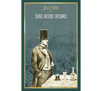 Sans dessus dessous: - Edition illustrée par 36 gravures - Voyages extraordinaires