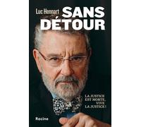 Sans détour Autopsie d'une justice à bout de souffle - Luc Hennart - Racine Eds - broché - Essai