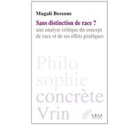 Sans distinction de race? Une analyse critique du concept de race et de ses effets pratiques
