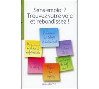 Sans Emploi ? Trouvez Votre Voie Et Rebondissez !