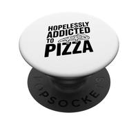 sans Espoir Accro aux Amateurs de Pizza Foodie PopSockets PopGrip Adhésif