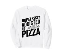 sans Espoir Accro aux Amateurs de Pizza Foodie Sweatshirt