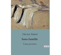 Sans famille: Tome premier