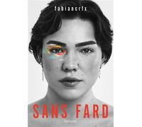 Sans fard Comment le maquillage a changé ma vie - Fabian CRFX - Hachette Pratique - broché - Guide
