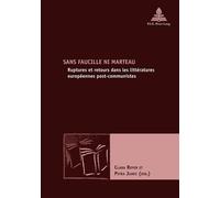 Sans faucille ni marteau Ruptures et retours dans les littératures européennes post-communistes - Clara Royer - Peter Lang - broché - Etude